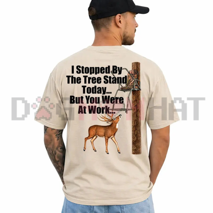 I Stopped By The Tree Stand Funny Deer Hunting Graphic Tee - Soft Cotton Unisex Sportsman Short Sleeve T-Shirt