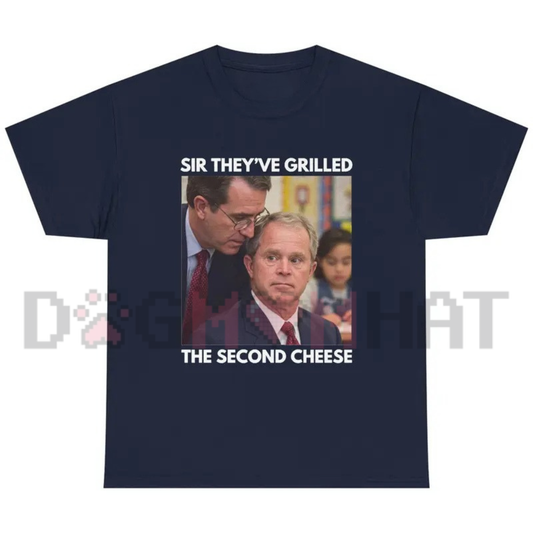 "Sir, They've Grilled the Second Cheese" Funny Meme Graphic T-Shirt