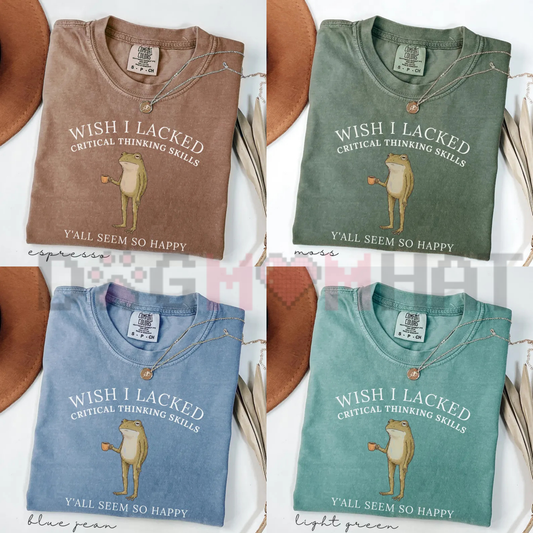 Comfort Colors® "Wish I Lacked Critical Thinking Skills" T-Shirt - Sarcastic Frog Meme & Overthinker Gift Tee