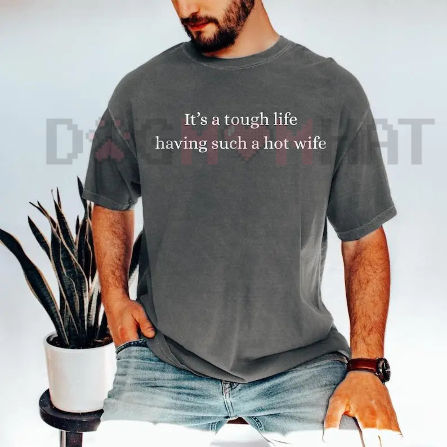 Hot Wife Funny Husband T-Shirt - Sarcastic Marriage Humor Tee