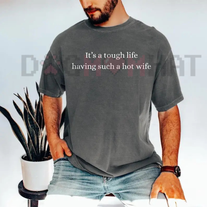 Hot Wife Funny Husband T-Shirt - Sarcastic Marriage Humor Tee