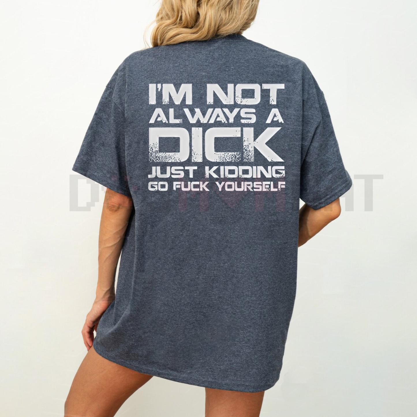 Sarcastic Honesty T-Shirt – "Not Always A D*CK" Unisex Adult Humor Tee
