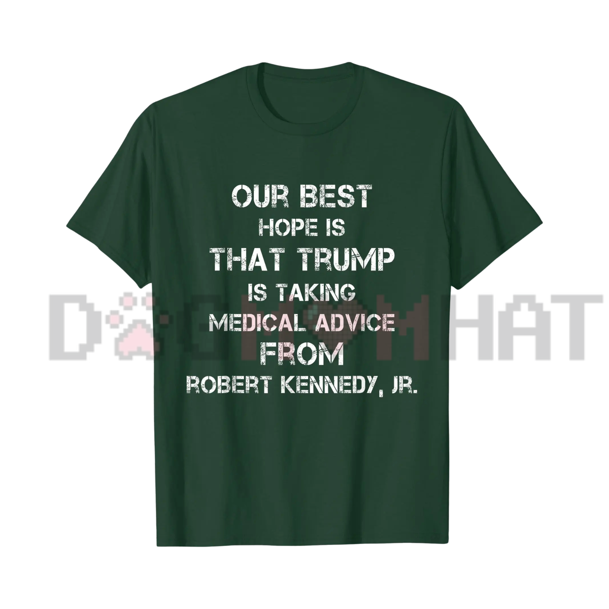"Our Best Hope Is That Trump Is Taking Medical" Retro Vintage Political T-Shirt - Anti-Trump Satire Graphic Tee