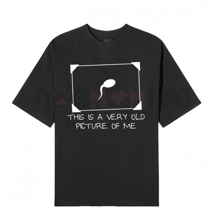"Very Old Picture of Me" Comedy T-Shirt