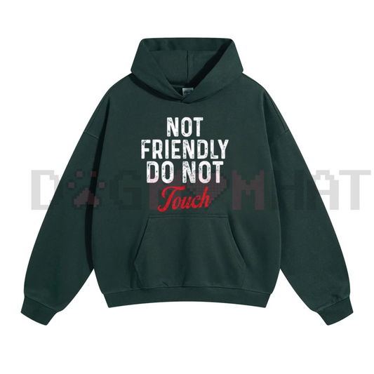 "Not Friendly Do Not Touch" Humorous Black Hoodie