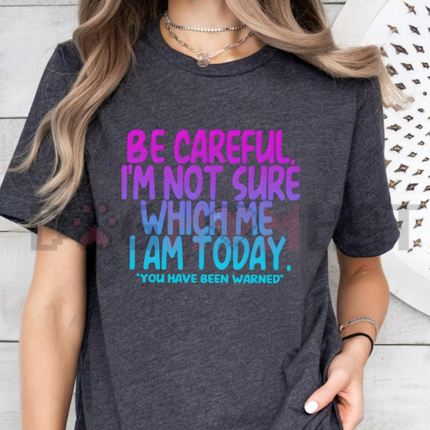 "Be Careful I'm Not Sure Which Me I Am Today" Funny Mood T-Shirt - Sarcastic Quote Black Cotton Tee