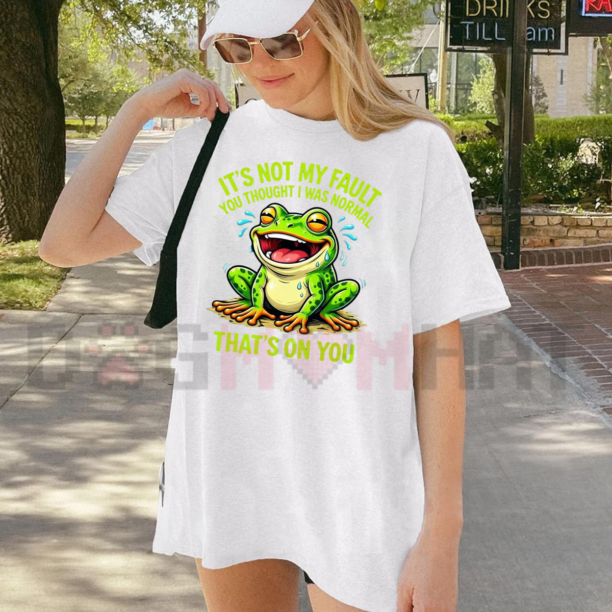 Funny Frog "It's Not My Fault That's On You" Graphic T-Shirt