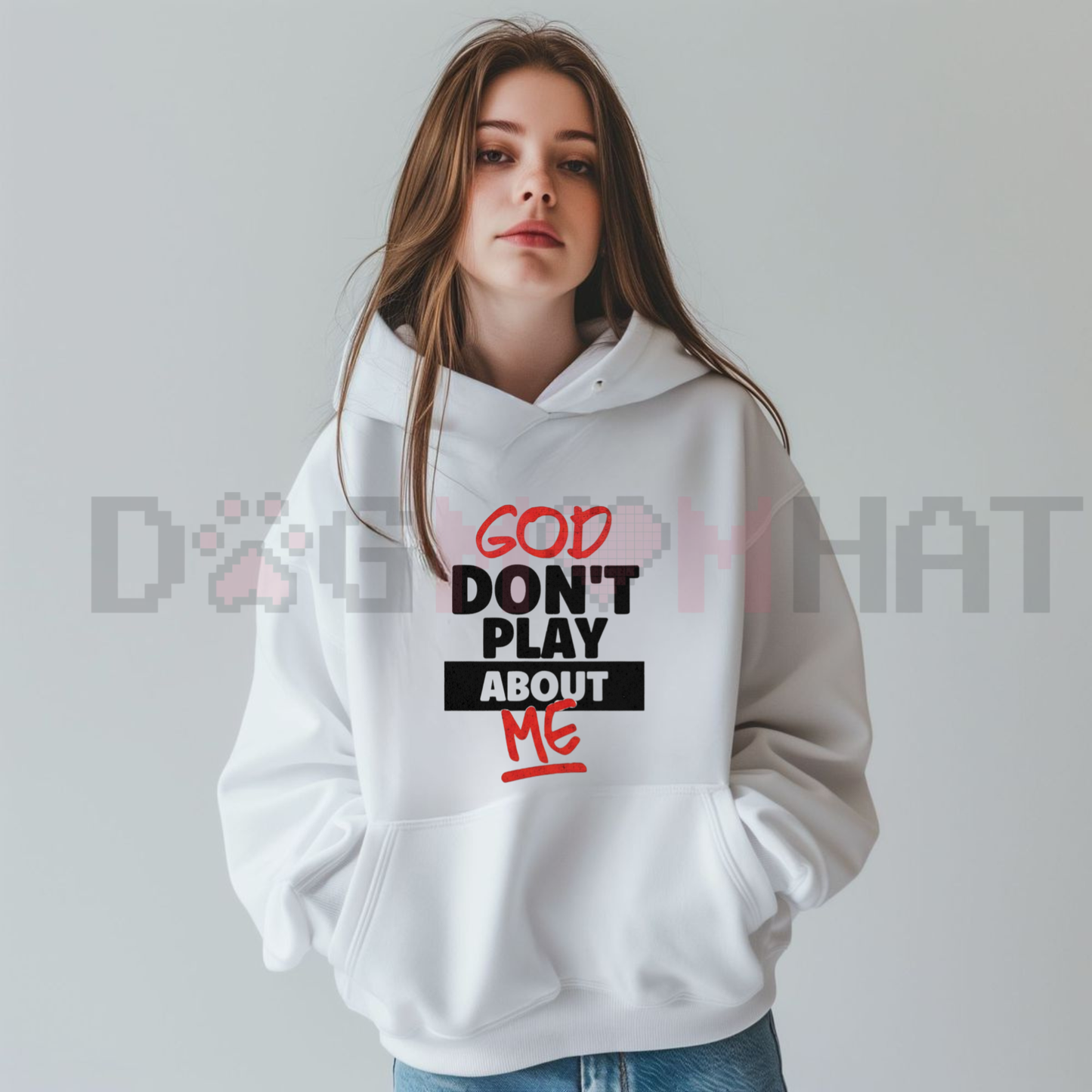 "God Don't Play About Me" Hoodie