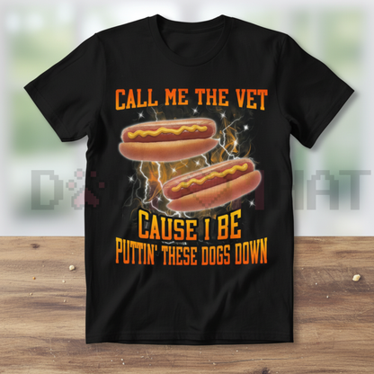 "Call Me The Vet Cause I Be Funny Hard" Hot Dog Meme T-Shirt