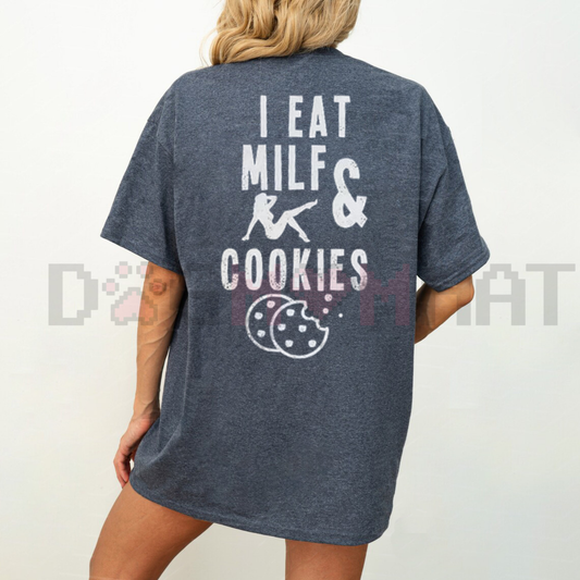 "I Eat Milf & Cookies" Funny Graphic Tee
