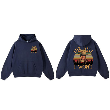 John Wayne "The Hell I Won't" Hoodie