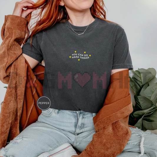 Embroidered Comfort Colors You Can Do Hard Things T-Shirt - Positive Teacher & Counselor Gift