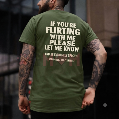 If You're Flirting With Me Funny Quote Graphic Tee - Honest Humor Statement Cotton Streetwear Unisex T-Shirt