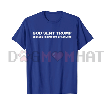 "God Sent Trump" Political Satire T-Shirt - Anti-Trump Humor Graphic Tee