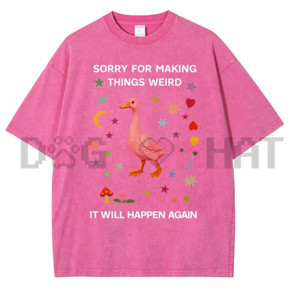 "Sorry For Making Things Weird" Duck Meme T-Shirt - Funny Sarcastic Graphic Tee