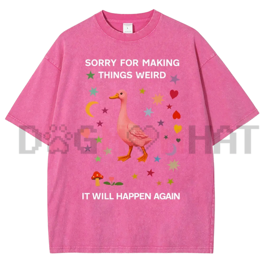 "Sorry For Making Things Weird" Duck Meme T-Shirt - Funny Sarcastic Graphic Tee