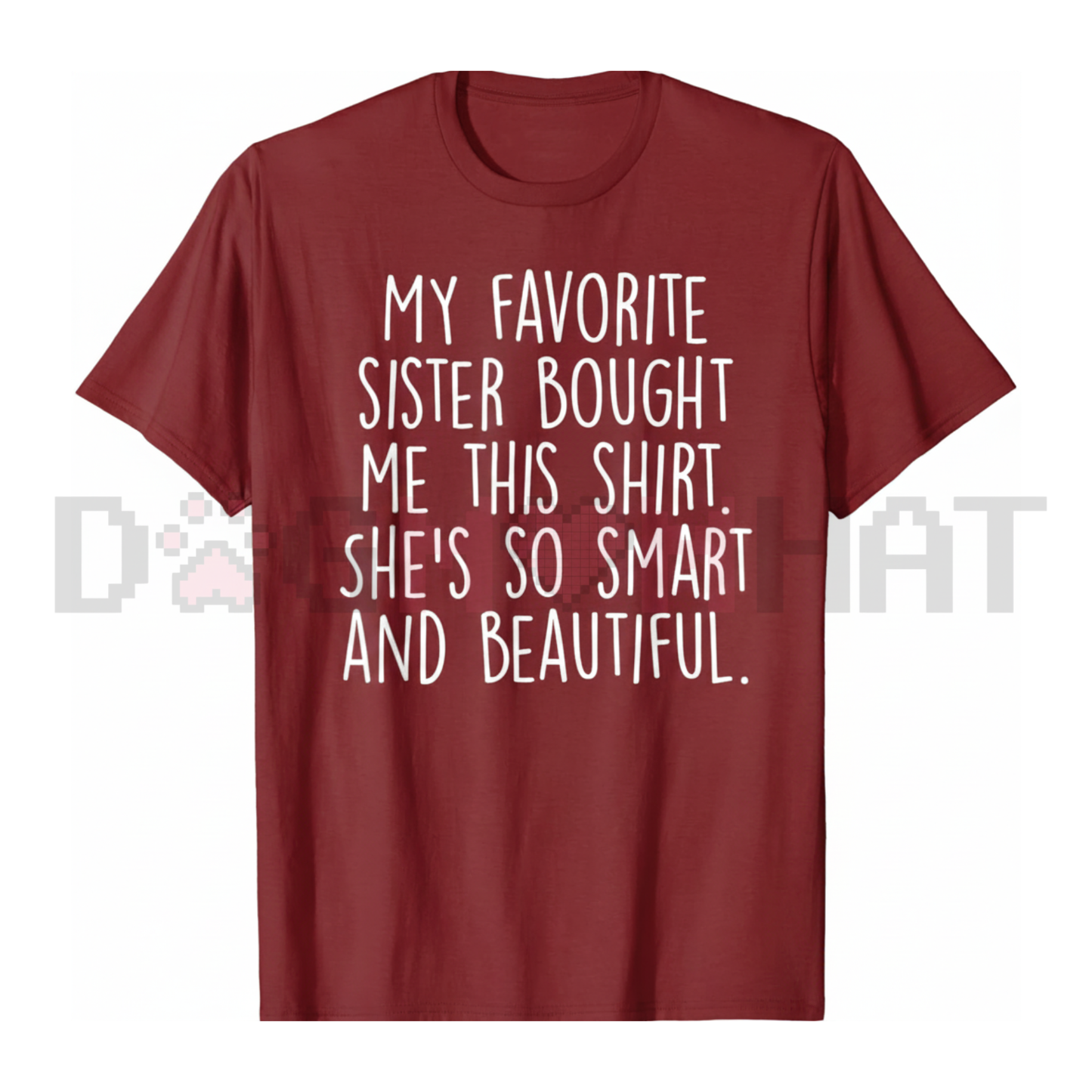 "My Favorite Sister Bought Me This" Funny Brother Gift T-Shirt
