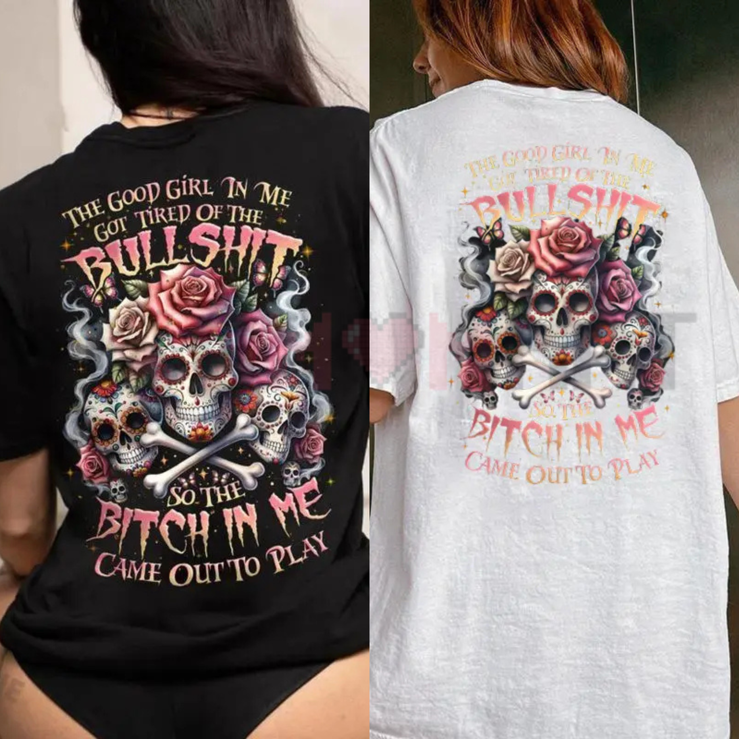 "The Good Girl In Me Got Tired" Lady's Skull T-Shirt