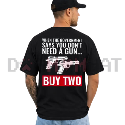 "When The Government Says You Don't Need A Gun" Graphic T-Shirt - Daily Casual Cotton Menswear