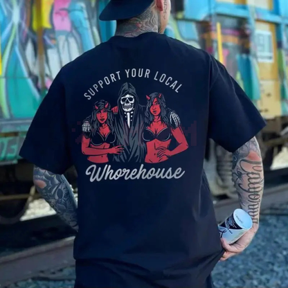 "Support Your Local Whorehouse" Back Side Printed T-shirt