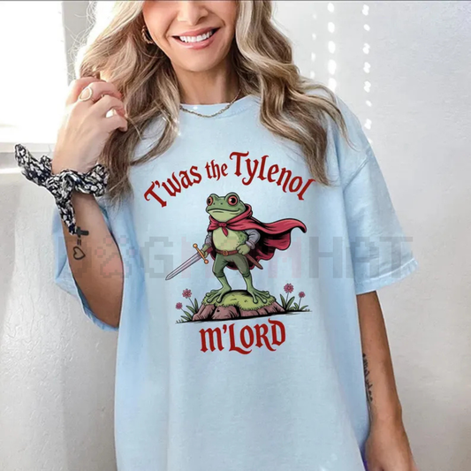 Funny Anti RFK Jr Frog Meme Shirt – "Twas the Tylenol M'lord" Tee