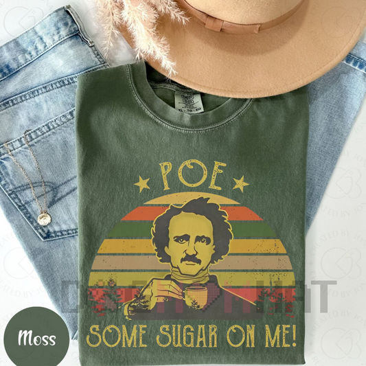 Poe Some Sugar On Me Shirt – Funny Edgar Allan Poe Retro Comfort Tee