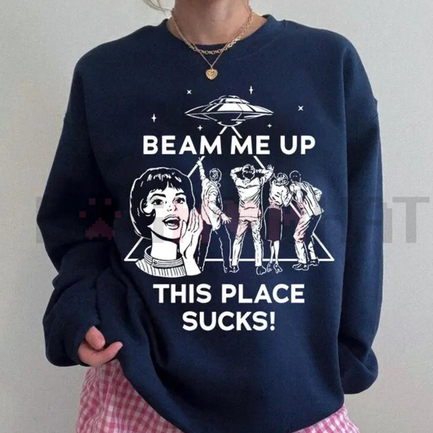 "Beam Me Up This Place Sucks" Sweatshirt