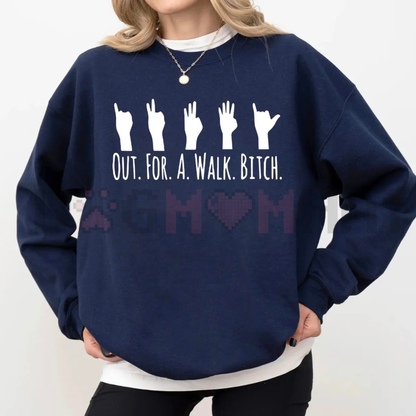 "Out For A Walk... Btch" Spike Sweatshirt