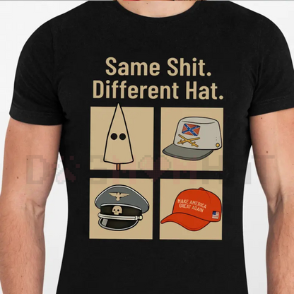 "Same Thing Different Hat" T-Shirt – Funny Political Graphic Shirt, Dark Humor Statement Tee, Unisex
