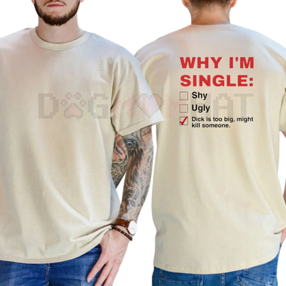 "Why I'm Single" Funny Graphic T-Shirt – Men's Humor Tee