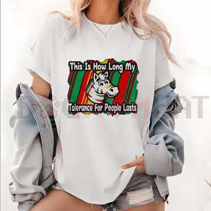 "This Is How Long My Tolerance Lasts" Funny T-Shirt