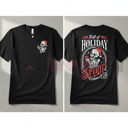 Christmas Skeleton T-Shirt – "Full Of Holiday Spirit" Sarcastic Party Tee