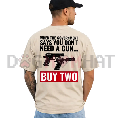 "When The Government Says You Don't Need A Gun" Graphic T-Shirt - Daily Casual Cotton Menswear