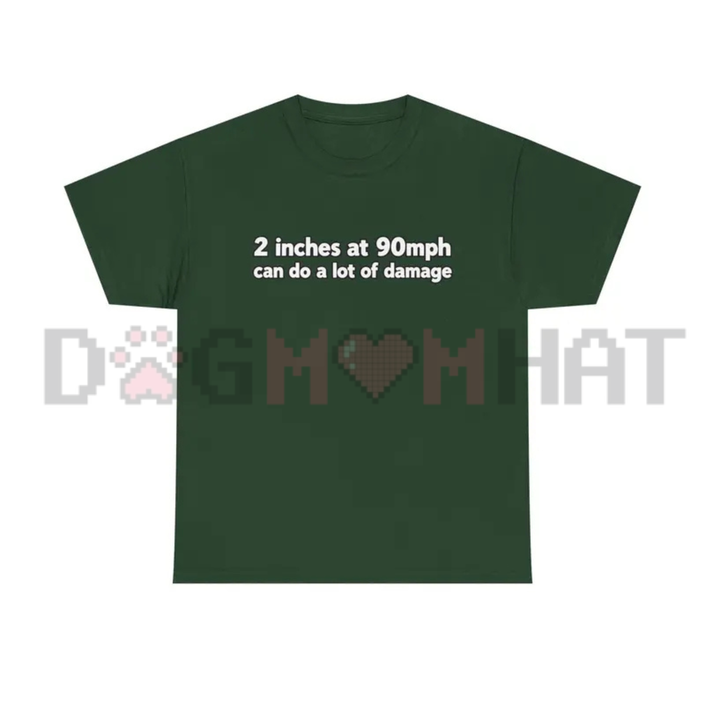 "2 Inches at 90mph" Funny Racing Quote T-Shirt