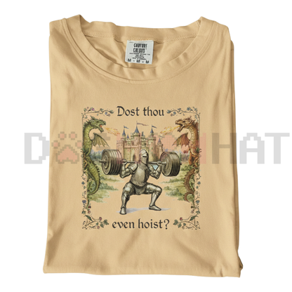 "Dost Thou Even Hoist" Tee
