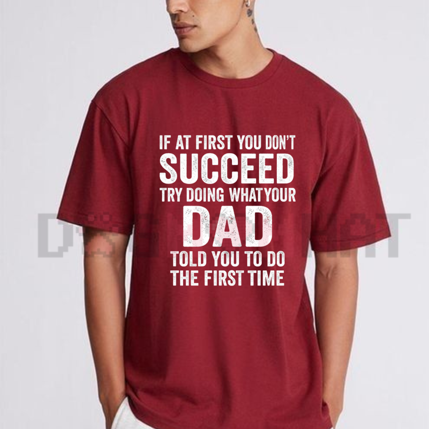 If At First You Don't Succeed Dad T-Shirt - Funny Family Graphic Tee