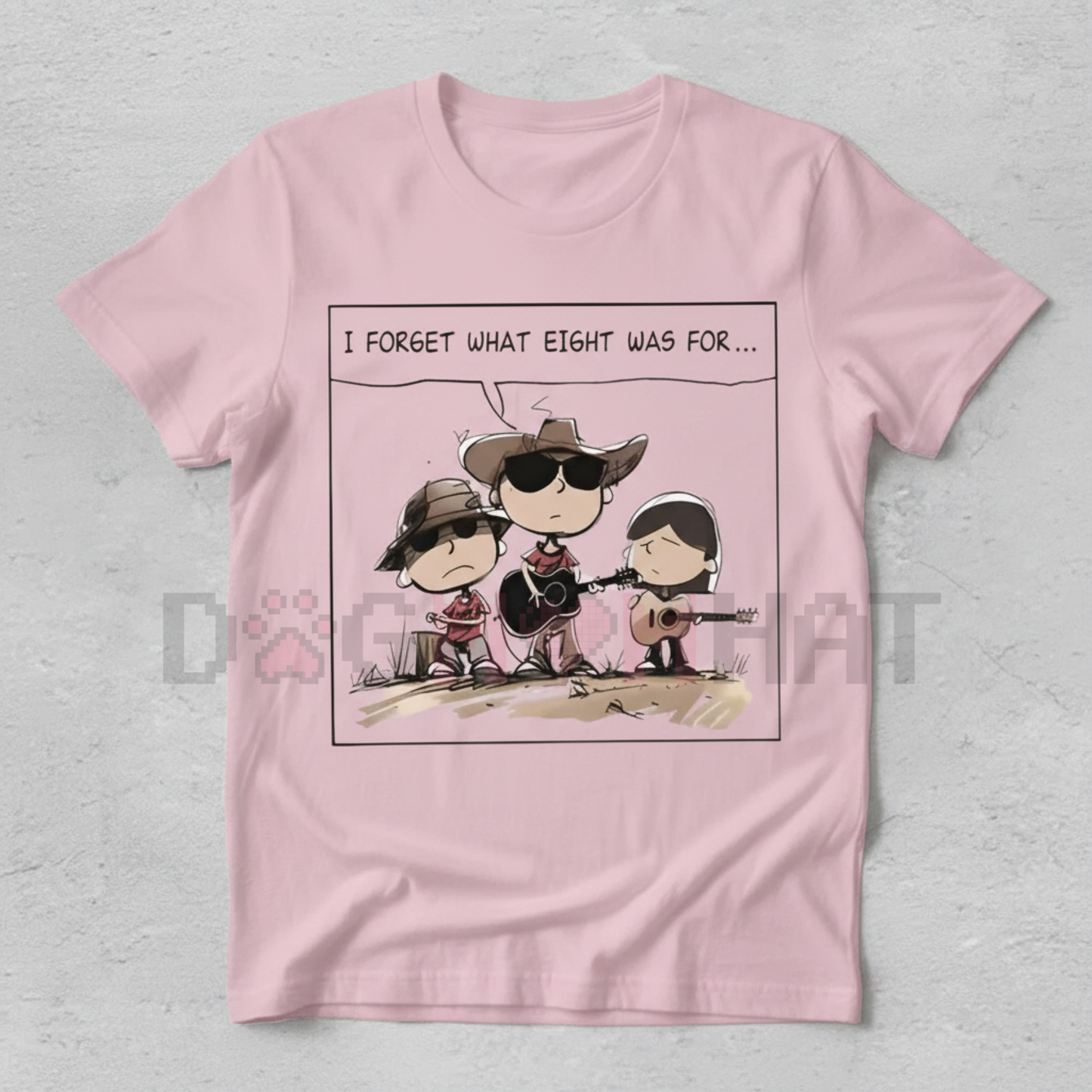 Niche Comedy Quote "I FORGET WHAT EIGHT WAS FOR" Western Humor Tee