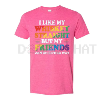 "Whisky Straight Friends Either Way" Funny Slogan T-Shirt