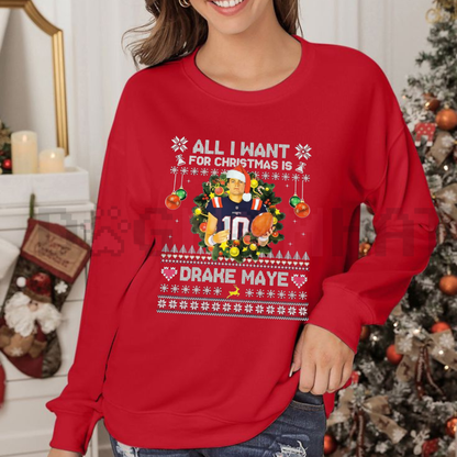 All I Want For Christmas Is Drake Maye Sweatshirt