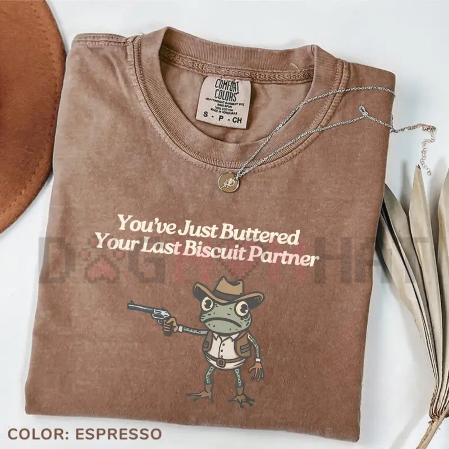 "You've Just Buttered Your Last Biscuit" T-Shirt