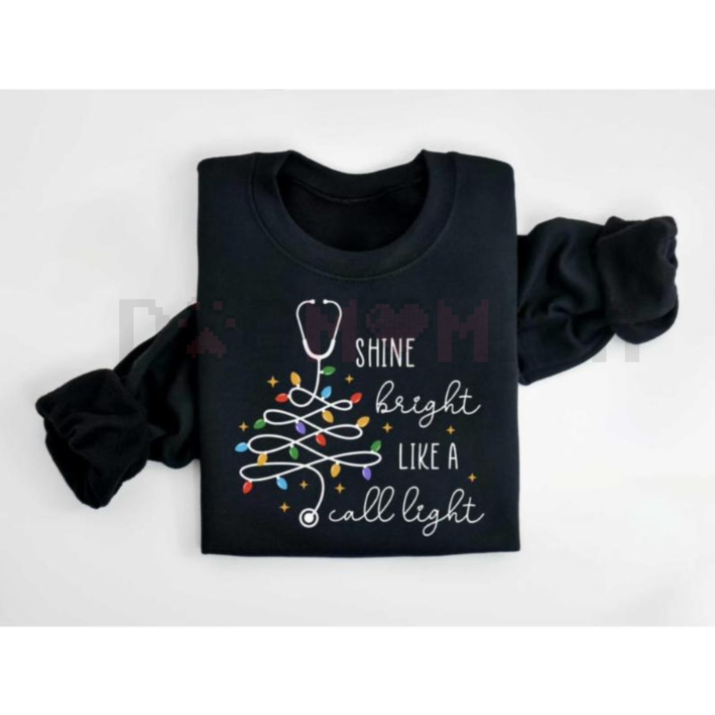 "Shine Bright Like A Call Light" Sweatshirt – Funny Nurse Doctor Gift