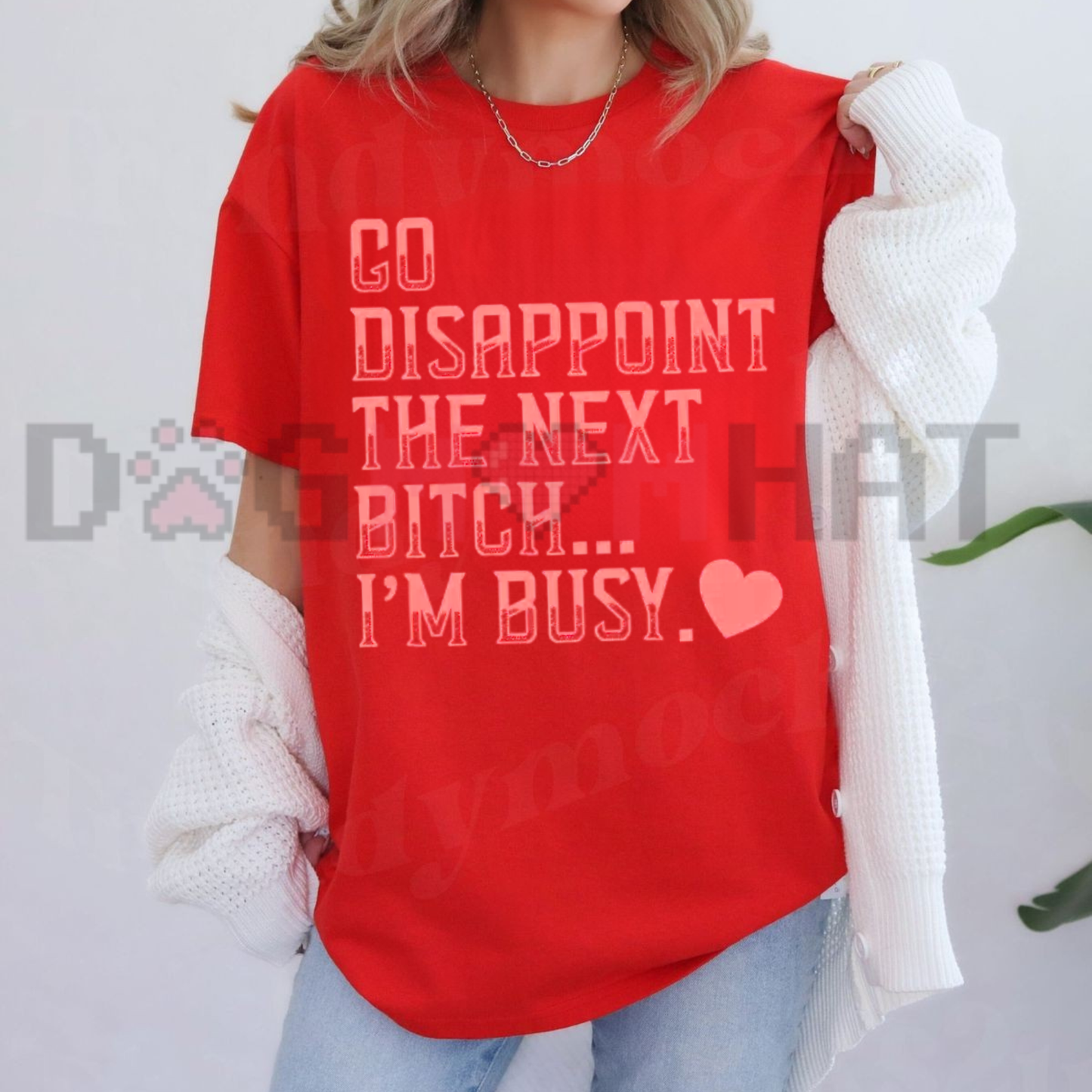 Bold Attitude Heart Graphic Tee - Go Disappoint The Next Bitch Sarcastic Pure Cotton Unisex Streetwear Shirt