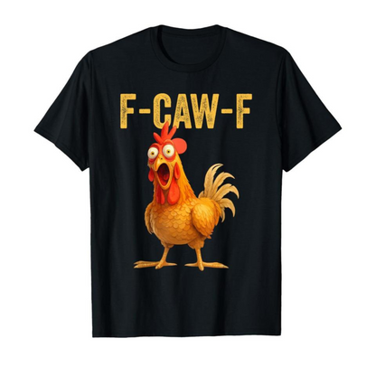 "F-CAW-F" Chicken T-Shirt – Funny Adult Humor Tee