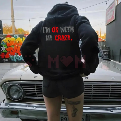 "I’m OK With My Crazy" Funny Graphic Hoodie
