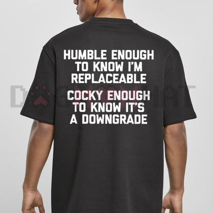 Humble Enough To Know Back Print T-Shirt - Funny Sarcastic Slogan Tee