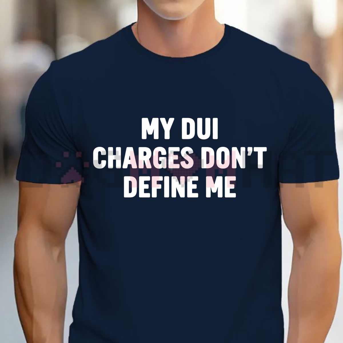 My DUI Charges Don't Define Me Funny Graphic T-Shirt