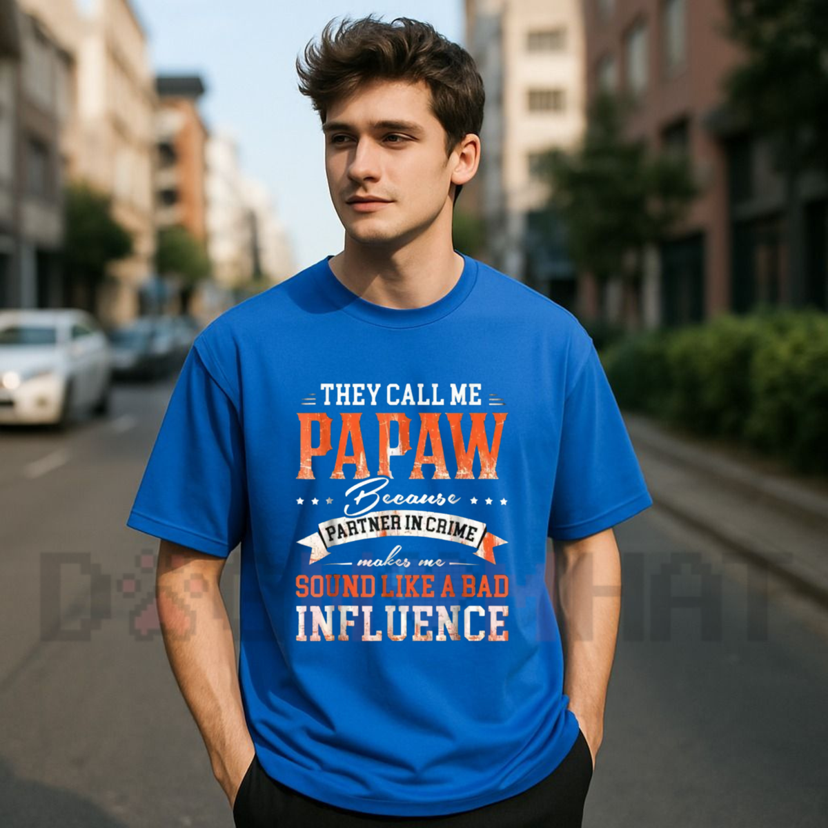 Papaw Graphic T-Shirt – They Call Me Papaw Quote Bad Influence Grandpa