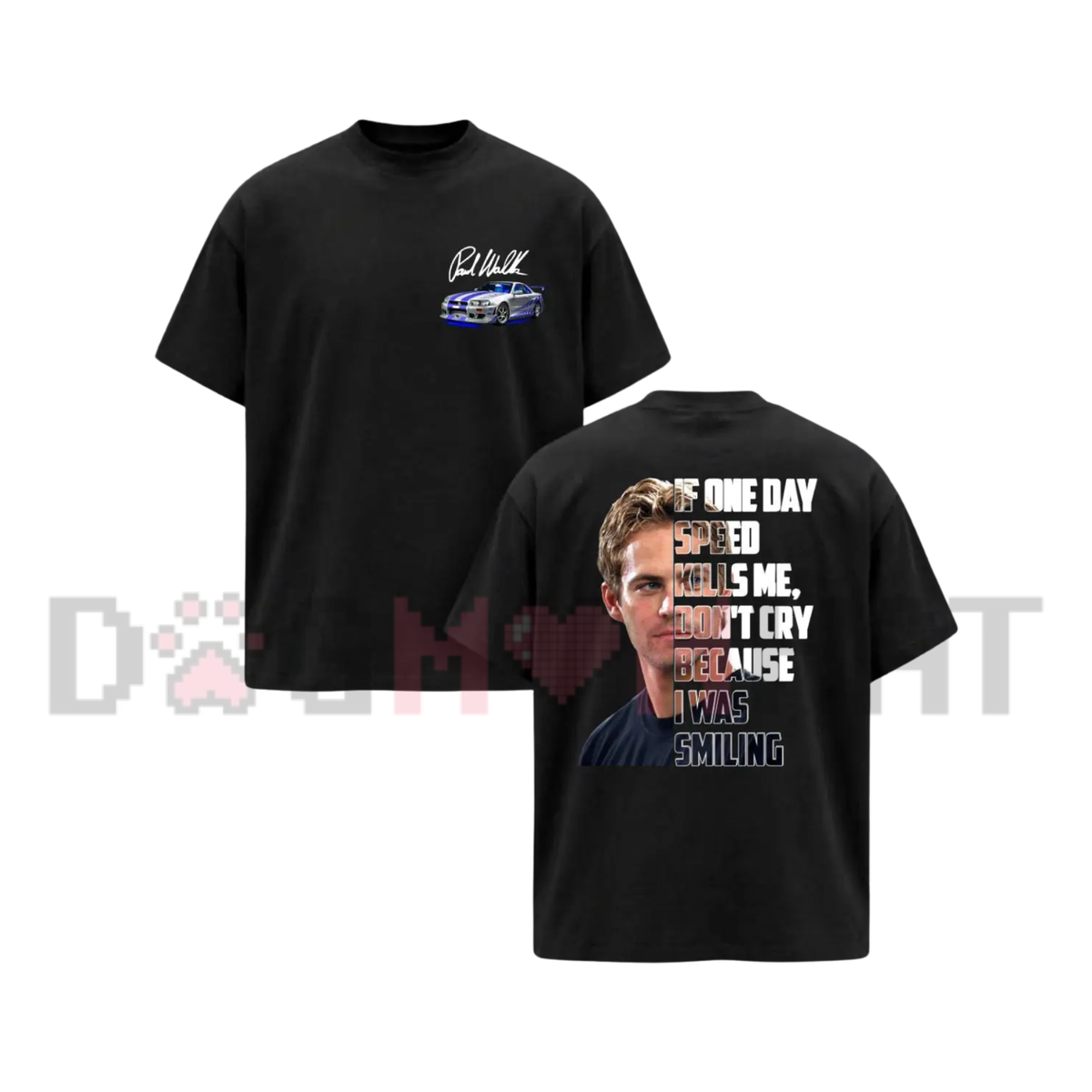 Paul Walker Memorial "If Speed Kills Me" Racing Tribute T-Shirt