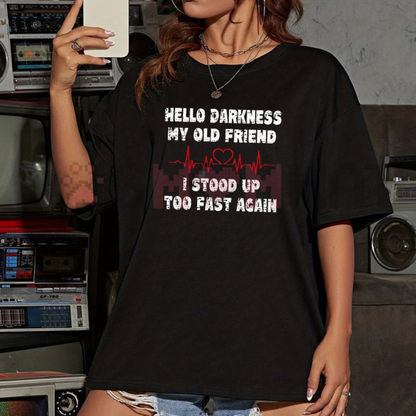 Hello Darkness My Old Friend Sarcastic Dark Humor Graphic T-Shirt