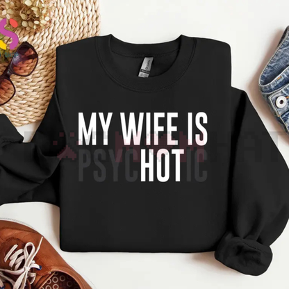 "My Wife Is Psychotic" Funny Husband Gift Sweatshirt